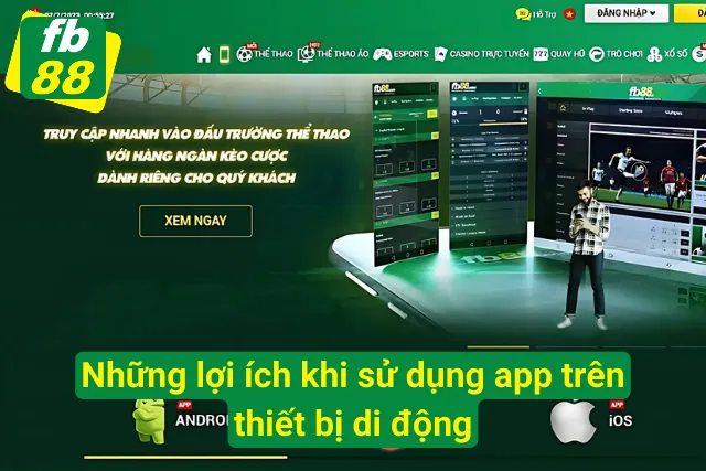 Hướng Dẫn Thao Tác Tải App FB88 Nhanh Chóng Dành Cho Tân Thủ Tìm hiểu lợi ích khi sử dụng app