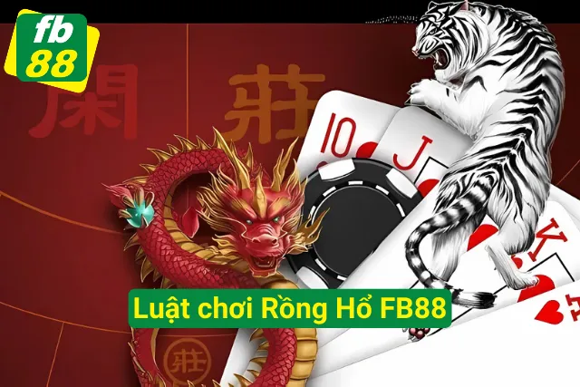 Rồng Hổ FB88 - Đánh Nhanh, Thắng Lớn, Rút Tiền Tức Thì! Cơ chế vận hành của trò chơi
