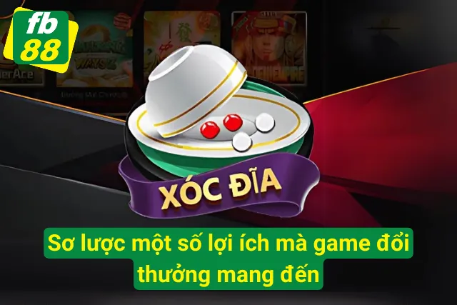 Xóc Đĩa FB88 - Chiến Thắng Game Casino Bùng Nổ Trong Hôm Nay Lợi ích vô vàn của game